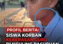 AROMA BUSUK DUNIA PENDIDIKAN KEMBALI MENYENGAT, SISWA YAYASAN DI PASURUAN DIDUGA JADI KORBAN KEKERASAN GURU