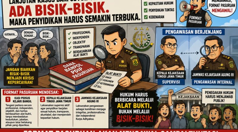 ADA BISIK-BISIK. MAKA PENYIDIKAN HARUS SEMAKIN TERBUKA.