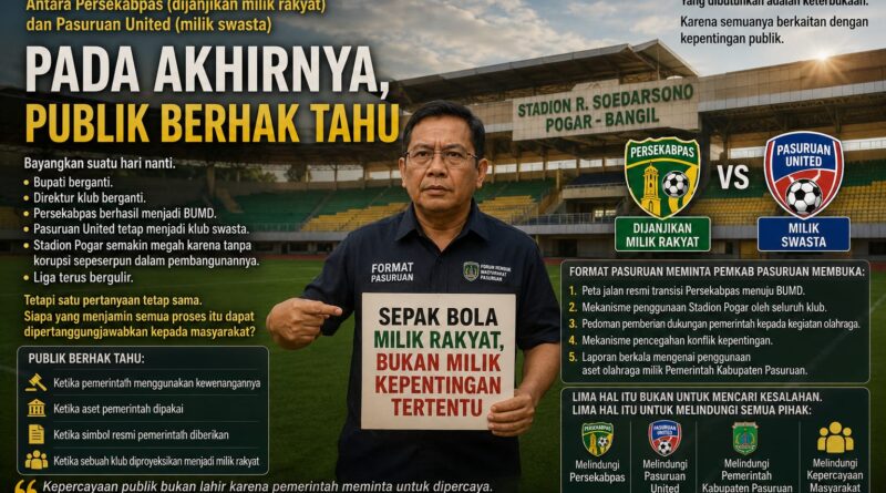 SEPAK BOLA MILIK RAKYAT TAK BOLEH DIKELOLA DALAM GELAP: PEMKAB SAATNYA MEMBUKA SEMUA ATURAN