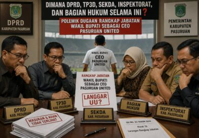RANGKAP JABATAN BERJALAN, MESIN PENGAWAS PEMKAB PASURUAN TIDUR?
