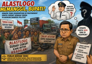 ALASTLOGO MEMANGGIL, BUPATI! RAKYAT MENUNGGU PEMIMPIN, BUKAN BAMPER POLITIK
