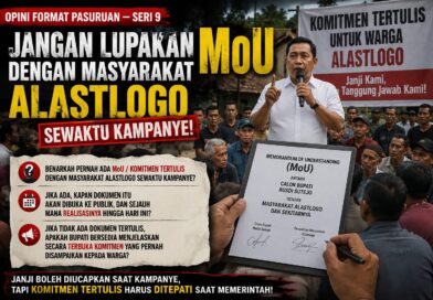 JANGAN LUPAKAN MoU DENGAN MASYARAKAT ALASTLOGO SEWAKTU KAMPANYE