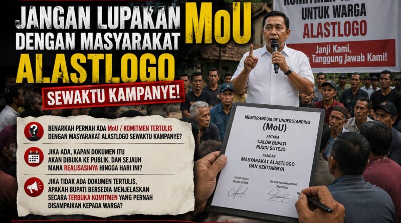 JANGAN LUPAKAN MoU DENGAN MASYARAKAT ALASTLOGO SEWAKTU KAMPANYE
