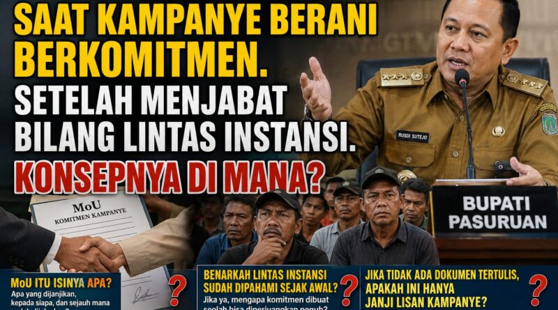 SAAT KAMPANYE BERANI BERKOMITMEN. SETELAH MENJABAT BILANG LINTAS INSTANSI. KONSEPNYA DI MANA?