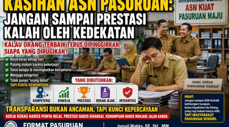 KALAU ORANG DEKAT MENGALAHKAN ORANG TERBAIK, MASIH ADAKAH MASA DEPAN ASN PASURUAN?